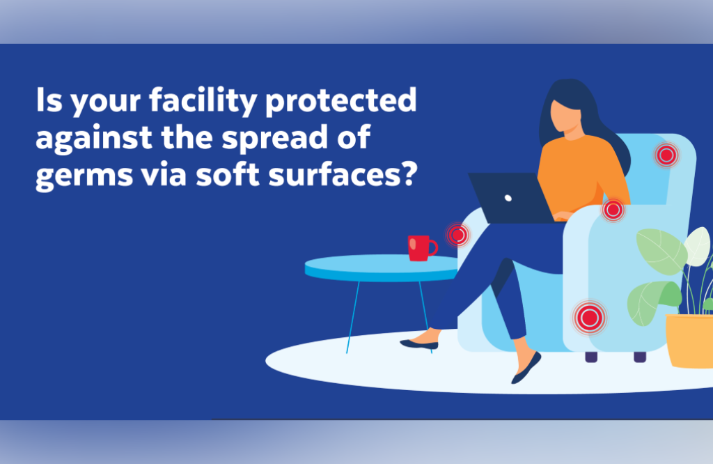 Help Protect Your Facility Against the Spread of Germs Via Soft Surfaces